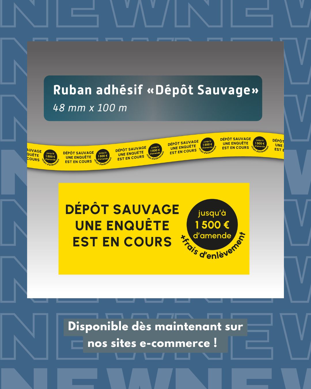 Ruban adhésif « Dépôt Sauvage » – 48 mm x 100 m – Ruban de signalisation pour déchets et ordures